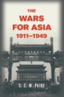 Image for The Wars for Asia, 1911–1949