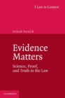 Image for Evidence matters  : science, proof, and truth in the law