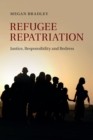 Image for Refugee repatriation  : justice, responsibility and redress
