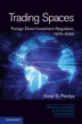 Image for Trading Spaces: Foreign Direct Investment Regulation, 1970-2000