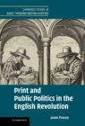 Image for Print and Public Politics in the English Revolution