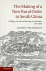Image for Making of a New Rural Order in South China: Volume 1: Village, Land, and Lineage in Huizhou, 900-1600