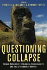 Image for Questioning collapse: human resilience, ecological vulnerability, and the aftermath of empire