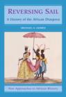 Image for Reversing sail: a history of the African diaspora