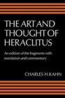 Image for The art and thought of Heraclitus [electronic resource] :  an edition of the fragments /  with translation [from the Greek] and commentary Charles H. Kahn. 
