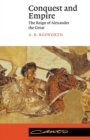 Image for Conquest and empire [electronic resource] :  the reign of Alexander the Great /  A.B. Bosworth. 