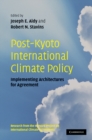 Image for Post-Kyoto International Climate Policy: Implementing Architectures for Agreement