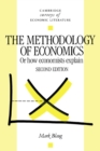 Image for Methodology of Economics: Or, How Economists Explain