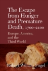 Image for Escape from Hunger and Premature Death, 1700-2100: Europe, America, and the Third World