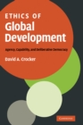 Image for Ethics of Global Development: Agency, Capability, and Deliberative Democracy