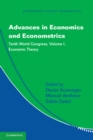 Image for Advances in Economics and Econometrics: Volume 1, Economic Theory: Tenth World Congress