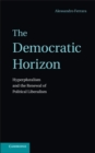 Image for Democratic Horizon: Hyperpluralism and the Renewal of Political Liberalism