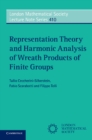 Image for Representation Theory and Harmonic Analysis of Wreath Products of Finite Groups