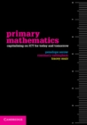 Image for Primary Mathematics: Capitalising on ICT for Today and Tomorrow