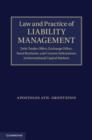 Image for Law and practice of liability management: debt tender offers, exchange offers, bond buybacks and consent solicitations in international capital markets