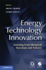 Image for Energy technology innovation: learning from historical success and failures