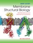 Image for Membrane structural biology: with biochemical and biophysical foundations