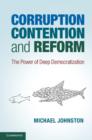 Image for Corruption, contention and reform: the power of deep democratization