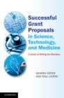 Image for Successful grant proposals in science, technology and medicine: a guide to writing the narrative