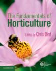Image for The fundamentals of horticulture: theory and practice
