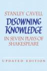 Image for Disowning knowledge in seven plays of Shakespeare