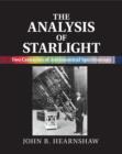 Image for The analysis of starlight: two centuries of astronomical spectroscopy