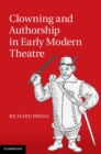 Image for Clowning and authorship in early modern theatre [electronic resource] /  Richard Preiss. 