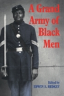 Image for Grand Army of Black Men: Letters from African-American Soldiers in the Union Army 1861-1865