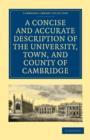 Image for A Concise and Accurate Description of the University, Town and County of Cambridge