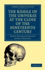 Image for The Riddle of the Universe at the Close of the Nineteenth Century