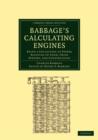 Image for Babbage&#39;s Calculating Engines : Being a Collection of Papers Relating to them; their History and Construction