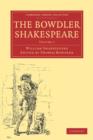 Image for The Bowdler Shakespeare 6 Volume Paperback Set : In Six Volumes; In which Nothing Is Added to the Original Text; but those Words and Expressions Are Omitted which Cannot with Propriety Be Read Aloud i