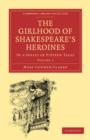 Image for The Girlhood of Shakespeare&#39;s Heroines 3 Volume Paperback Set : In a Series of Fifteen Tales
