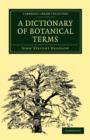 Image for A Dictionary of Botanical Terms