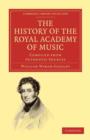 Image for The History of the Royal Academy of Music : Compiled from Authentic Sources
