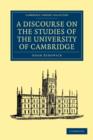 Image for A Discourse on the Studies of the University of Cambridge