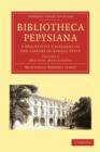 Image for Bibliotheca Pepysiana : A Descriptive Catalogue of the Library of Samuel Pepys