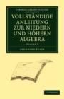 Image for Vollstandige Anleitung zur Niedern und Hohern Algebra