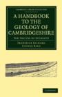 Image for A Handbook to the Geology of Cambridgeshire