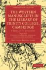Image for The Western Manuscripts in the Library of Trinity College, Cambridge : A Descriptive Catalogue