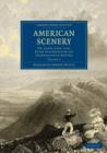 Image for American Scenery : Or, Land, Lake, and River Illustrations of Transatlantic Nature