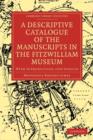 Image for A Descriptive Catalogue of the Manuscripts in the Fitzwilliam Museum