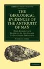 Image for The Geological Evidences of the Antiquity of Man : With Remarks on Theories of the Origin of Species by Variation