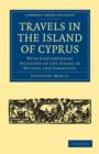 Image for Travels in the Island of Cyprus : With Contemporary Accounts of the Sieges of Nicosia and Famagusta