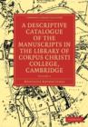 Image for A Descriptive Catalogue of the Manuscripts in the Library of Corpus Christi College, Cambridge