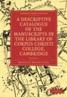Image for A Descriptive Catalogue of the Manuscripts in the Library of Corpus Christi College 2 Volume Paperback Set