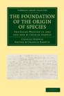 Image for The Foundation of the Origin of Species : Two Essays Written in 1842 and 1844 by Charles Darwin