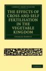 Image for The Effects of Cross and Self Fertilisation in the Vegetable Kingdom