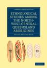 Image for Ethnological Studies among the North-West-Central Queensland Aborigines