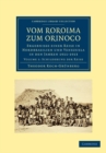 Image for Vom Roroima zum Orinoco : Ergebnisse einer Reise in Nordbrasilien und Venezuela in den Jahren 1911–1913